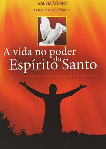 A Vida no Poder do Espírito Santo