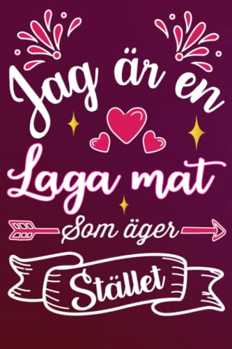 Jag är en Laga mat som äger stället: Rolig söt gåva till den bästa Laga mat i världen linjerad journal - Fodrad anteckningsbok present för kvinnor, ... hjärtans dag, mors dag, Jul (Swedish Edition)