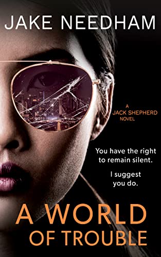 A WORLD OF TROUBLE (The Jack Shepherd Novels Book 3)