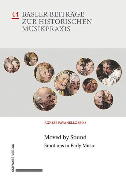 Moved by Sound: Emotions in Early Music (Basler Beiträge zur Historischen Musikpraxis)