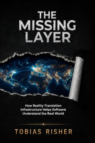 The Missing Layer: How Reality Translation Infrastructure Helps Software Understand the Real World