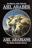 asil araber kaufen  Asil Araber V: Arabiens edle Pferde. Dt. /Engl. /Arab.: Arabiens Edle Pferde/The Noble Arabian Horses (Documenta Hippologica)