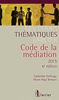 Code thématique - Code de la médiation 2015 2804481301 Book Cover