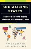 Socializing States: Promoting Human Rights through International Law