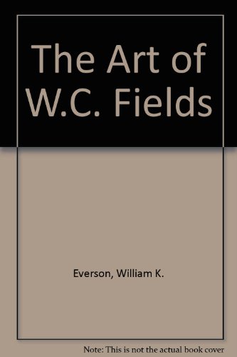 The Art of W.C. Fields B008SYSL7Y Book Cover