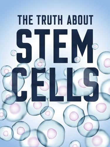 Understanding Stem Cells: Facts and Myths