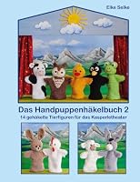 Das Handpuppenhäkelbuch 2: 14 gehäkelte Tierfiguren für das Kasperletheater (German Edition) 3695788429 Book Cover