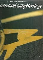 Arts Of The Dreamings: Australia's Living Heritage 1863020861 Book Cover