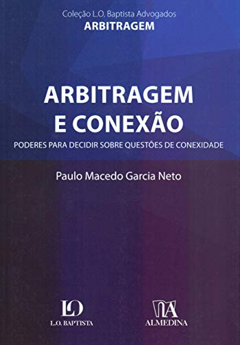 Arbitragem e conexão: poderes para decidir sobre questões de conexidade