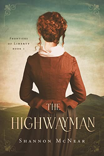 The Highwayman: a tale of the Shenandoah Valley on the eve of revolution (Frontiers of Liberty Book 1) (English Edition)