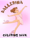  Ballerina Coloring Book: The Super Dancer Gifts For Kids Ages 4-8 with 50 Illustrations Featuring Ballet Shoes, Ballerinas, Tutus, Dresses, Flowers, ... coloring pages (Let\'s Color & Have Fun!)