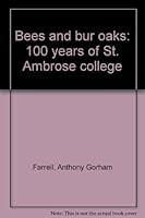 Bees and bur oaks: 100 years of St. Ambrose college B0006Y253K Book Cover