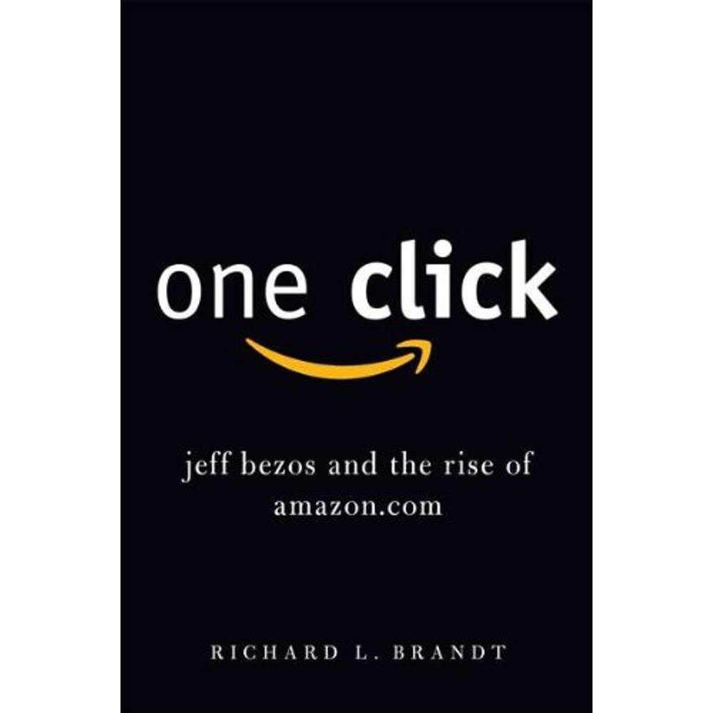 One Click: Jeff Bezos and the Rise of Amazon.com cover