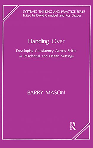 Handing Over: Developing Consistency Across Shifts in Residential and Health Settings      1st Edition, Kindle Edition