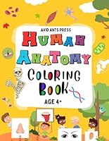 Human Anatomy Coloring Book For Kids: 35+ Human Body Parts And Organs Illustrations To Color For Boys And Girls Aged 4 To 12 (Explore Science Essentials) B0CWV8QKKT Book Cover