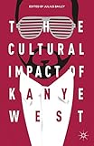The Cultural Impact of Kanye West
