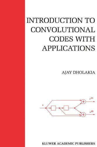 Introduction to Convolutional Codes with Applications (The Springer International Series in Engineering and Computer Science Book 275)