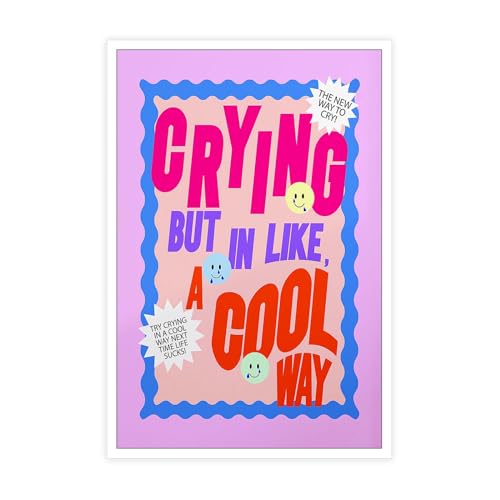 Dcvjiy Simpatico poster con scritta "Crying In a Cool Way", stampa da parete colorata con faccina strana e strana faccia che piange, per camera dei bambini, decorazione da parete, 30,5 x 40,6 cm,