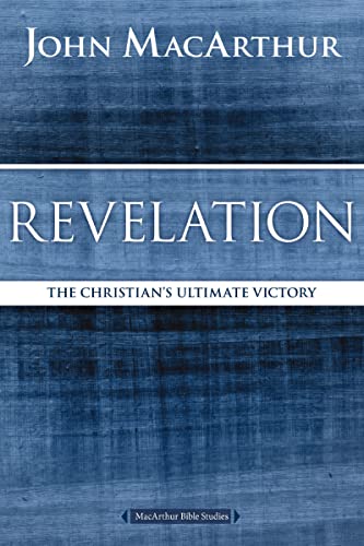 Revelation: The Christian's Ultimate Victory (MacArthur Bible Studies)
