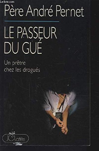 Preisvergleich Produktbild Le passeur du Gué: Un prêtre chez les drogués
