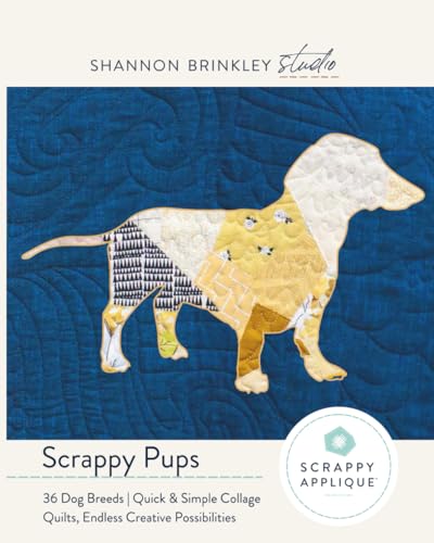 Scrappy Pups - Scrappy Applique Pattern Book: 36 Dog Breeds | Quick & Simple Collage Quilts, Endless Creative Possibilities