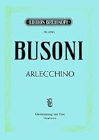 Arlecchino: Ein theatralisches Capriccio, Klavierauzug mit Text / A Theatrical Caprice, Vocal Score (Edition Breitkopf, 6542) B0075AWAJW Book Cover