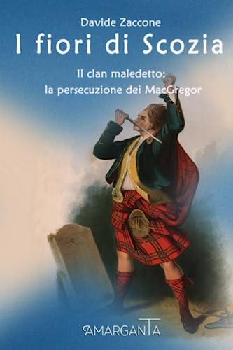 I fiori di Scozia: Il clan maledetto: la persecuzione dei MacGregor