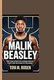 MALIK BEASLEY: 'The True Story of a Rising Star's Fight for His Place in the Game'