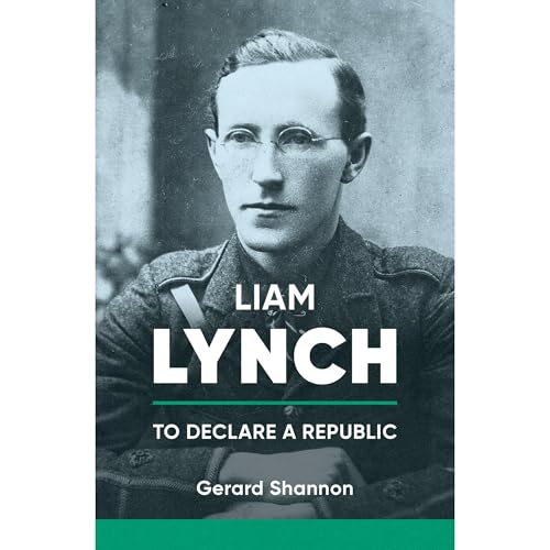 Liam Lynch: To Declare A Republic by Gerard Shannon episode artwork