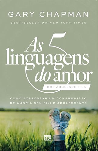 As 5 linguagens do amor dos adolescentes (Nova Capa): Como expres...