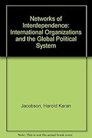 Networks of Interdependence: International Organizations and the Global Political System 0075543850 Book Cover