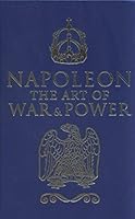 Napoleon: The Art of War & Power 1788287355 Book Cover