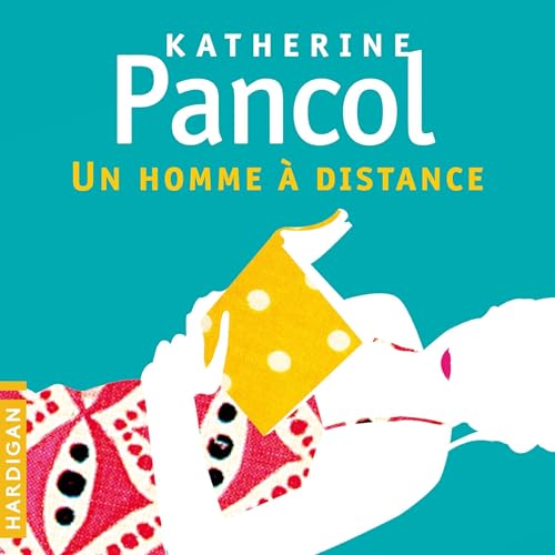 Un homme à distance Audiolibro Por Katherine Pancol arte de portada