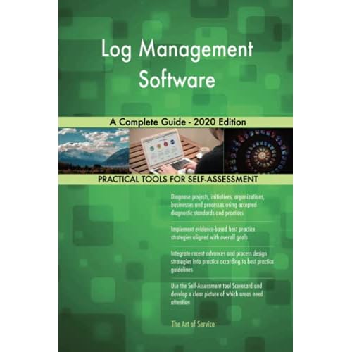 Log Management Software Complete Guide 2020 Edition
