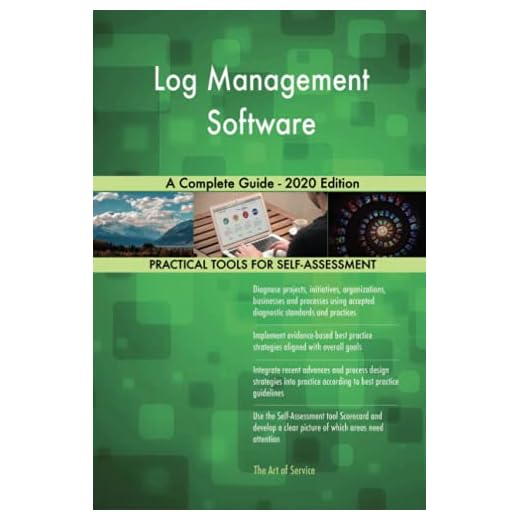 Log Management Software Complete Guide 2020 Edition