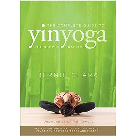 The Complete Guide to Yin Yoga: The Philosophy and Practice of Yin Yoga Cover
