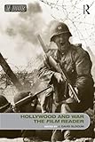 Hollywood and War, The Film Reader (In Focus: Routledge Film Readers)