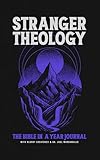 Stranger Theology: The Bible In A Year Journal