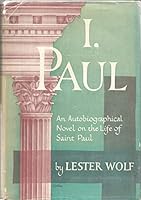 I PAUL by LESTER WOLF Concordia Publishing 1948 Hardcover B08L6HQZB8 Book Cover