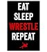 Eat Sleep Wrestle Poster, 11 x 17 Inches, Artwork for Wrestlers, Wrestling Art Print
