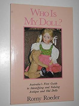 Paperback Who is my doll?: Australia's first guide to identifying and valuing antique and old dolls Book
