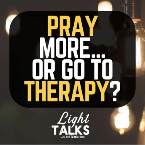Pray More&hellip;or Go to Therapy?
