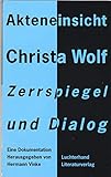 Akteneinsicht Christa Wolf. Zerrspiegel und Dialog - Herausgeber: Hermann Vinke 