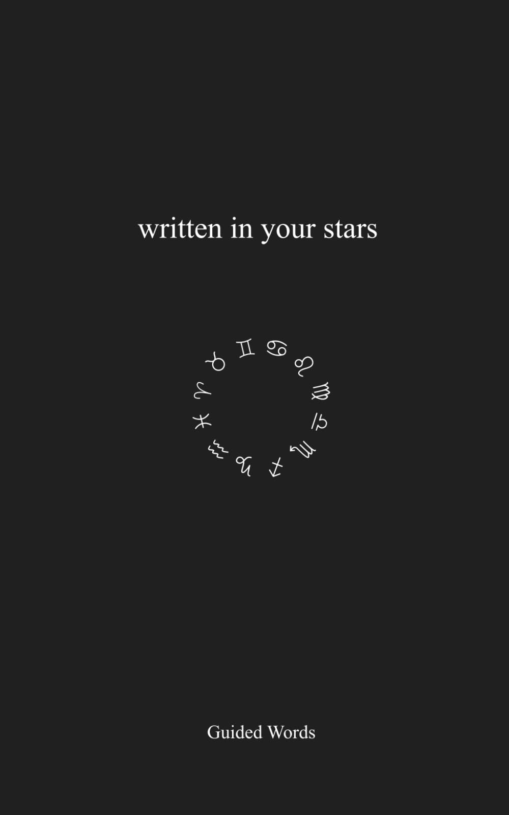 Written in Your Stars: A Poetry Collection about the 12 Signs of the Zodiac
