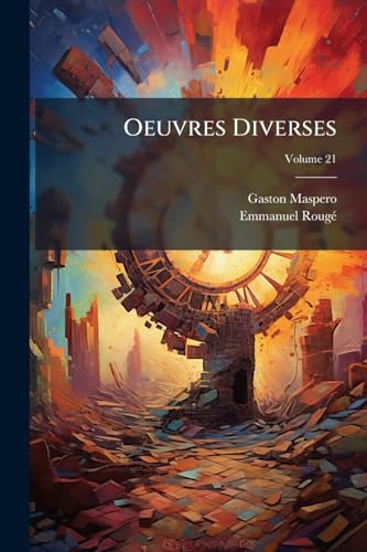 Oeuvres Diverses; Volume 21 (French Edition)