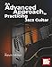 An Advanced Approach to Practicing Jazz Guitar
