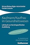  Kaufmann/Kauffrau im Gesundheitswesen: Lehrbuch zur berufsspezifischen Ausbildung