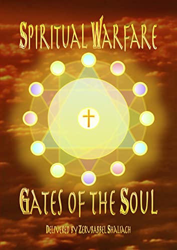 Spiritual Warfare Gates Of The Soul Kindle Edition By Shaliach Zerubbabel Religion Spirituality Kindle Ebooks Amazon Com