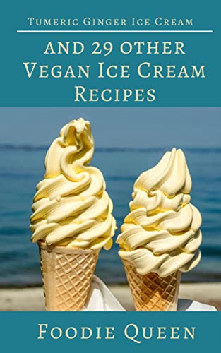 Tumeric Ginger Ice Cream and 29 Other Vegan Ice Cream