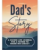 Dad's Life Story Journal: A Meaningful Keepsake for Dad to Share His Journey and Memories, Book Includes 250+ Prompt Questions, Sentimental Dad Gifts Idea, Sentimental Gifts for Dad for Father's Day, Birthday & Christmas